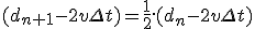 (d_{n+1}-2v\Delta t)=\frac{1}{2}.(d_n-2v\Delta t)